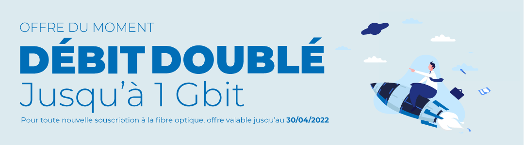 offre-exclusive-débit-doublé offre exclusive : débit doublé