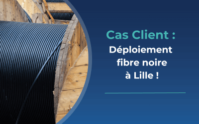 140 liens fibre optique noire livrés à Lille par les équipes CELESTE