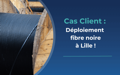 140 liens de fibre optique noire (FON) ont été livrés à Lille par nos équipes ! Découvrez ce cas client d’un déploiement avec sécurisation double parcours