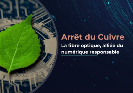 L’arrêt du cuivre, tremplin pour le numérique responsable