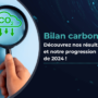Bilan carbone 2024 : CELESTE réduit ses émissions de 10 %